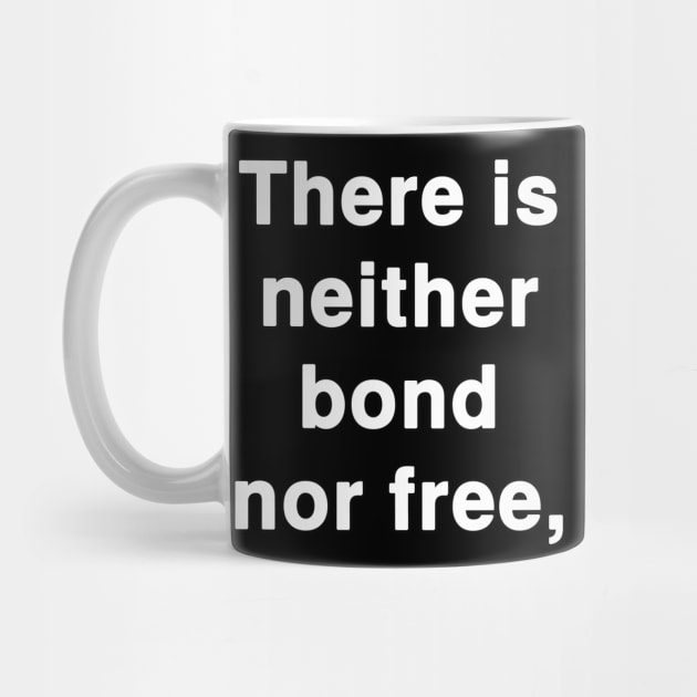 There is neither bond nor free by Holy Bible Verses